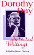 Dorothy Day Selected Writings By Little & by Little