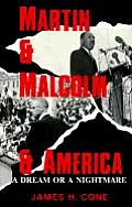 Martin & Malcolm & America A Dream or a Nightmare
