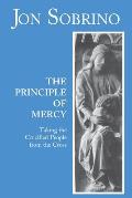The Principle of Mercy: Taking the Crucified People from the Cross