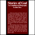Stories Of God An Unauthorized Biography