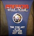 American Hot Rod The Fine Art Of The Custom Hot Rot