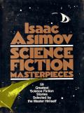 Science Fiction Masterpieces: 59 Greatest Science Fiction Stories Selected By The Master Himself