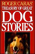 Roger Caras Treasury Of Great Dog Storie