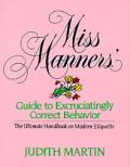 Miss Manners Guide To Excruciatingly Correct B