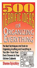 500 Terrific Ideas For Organizing Everyt