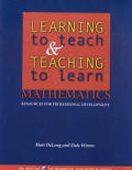 Learning to Teach and Teaching to Learn Mathematics: Resources for Professional Development