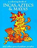 Coloring Book Of Incas Aztecs & Mayas