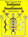 Myths & Legends of the Indians of the Southwest Navajo Pima & Apache