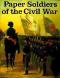 Paper Soldiers of the Civil War