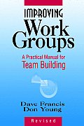 Improving Work Groups: A Practical Manual for Team Building