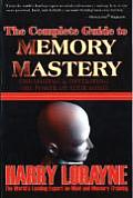 Complete Guide to Memory Mastery Organizing & Developing the Power of Your Mind