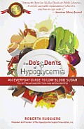 Dos & Donts of Hypoglycemia An Everyday Guide to Low Blood Sugar Too Often Misunderstood & Misdiagnosed