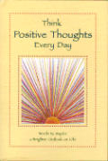 Think Positive Thoughts Every Day