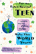 For an Extra Special Teen Words to Help You Strive Thrive & Make This World Yours