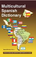 Multicultural Spanish Dictionary How Everyday Spanish Differs from Country to Country