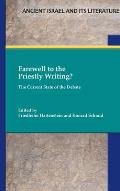 Farewell to the Priestly Writing?: The Current State of the Debate