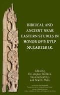 Biblical and Ancient Near Eastern Studies in Honor of P. Kyle McCarter Jr.