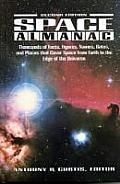 Space Almanac: Thousands of Facts, Figures, Names, Dates, and Places That Cover Space from Earth to the Edge of the Universe.