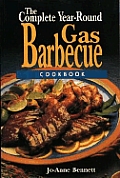 Complete Year Round Gas Barbecue Cookbook