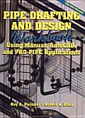 Pipe Drafting & Design Workbook Using Ma