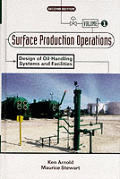 Surface Production Operations Volume 1 Desig