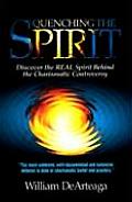 Quenching The Spirit Discover The Real