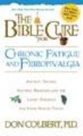 Bible Cure for Chronic Fatigue & Myalgia Ancient Truths Natural Remedies & the Latest Findings for Your Health Today