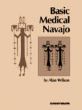 Basic Medical Navajo: An Introductory Text in Communication