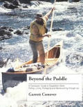 Beyond The Paddle A Canoeists Guide To