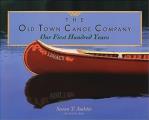 The Old Town Canoe Company: Our First Hundred Years