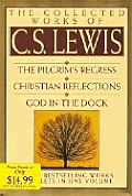 Collected Works of C S Lewis The Pilgrims Regress Christian Reflections God in the Dock