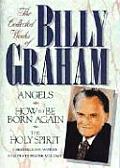Collected Works of Billy Graham Angels How to Be Born Again The Holy Spirit
