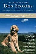 Treasury of Great Dog Stories A Collection of Tales That Celebrates Mans Best Friend
