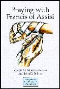 Praying With Francis Of Assisi