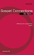 Gospel Connections for Teens Reflections for Sunday Mass Cycle A