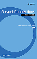 Gospel Connections for Teens Reflections for Sunday Mass Cycle B