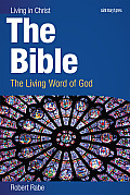 Living in Christ the Bible the Living Word of God