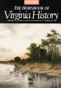 hornbook of Virginia History a Ready Reference Guide to the Old Dominions People Places & Past 4th Edition