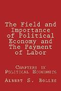 The Field and Importance of Political Economy and The Payment of Labor