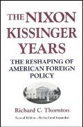 Nixon-Kissinger Years: The Reshaping of American Foreign Policy