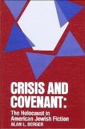 Crisis and Covenant: The Holocaust in American Jewish Fiction