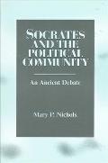 Socrates and the Political Community: An Ancient Debate