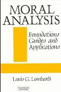 Moral Analysis: Foundations, Guides, and Applications