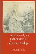 Language Torah & Hermeneutics in Abraham Abulafia
