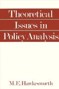 Theoretical Issues In Policy Analysis
