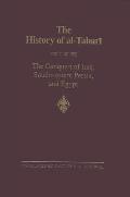 The History of Al-Ṭabarī Vol. 13: The Conquest of Iraq, Southwestern Persia, and Egypt: The Middle Years of ʿumar's Caliphate A.D. 636