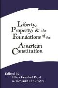 Liberty, Property, and the Foundations of the American Constitution