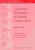 Dictionary for Readers of Modern Chinese Prose: Your Guide to the 250 Key Grammatical Markers in Chinese