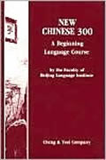 New Chinese 300 A Beginning Language Course