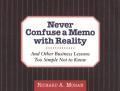 Never Confuse A Memo With Reality